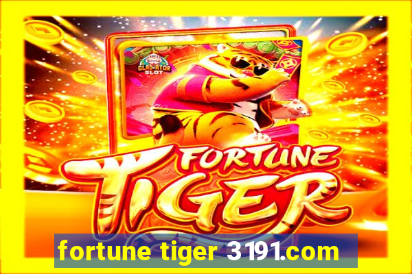 fortune tiger 3191.com